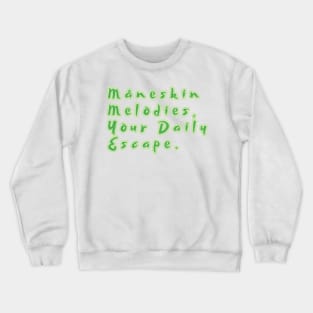 Måneskin Melodies, Your Daily Escape. Crewneck Sweatshirt